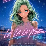 LA LA LA Motion 夏の魔法 - nocco