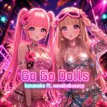 Go Go Dolls - konanoko ft. nanako & usaco